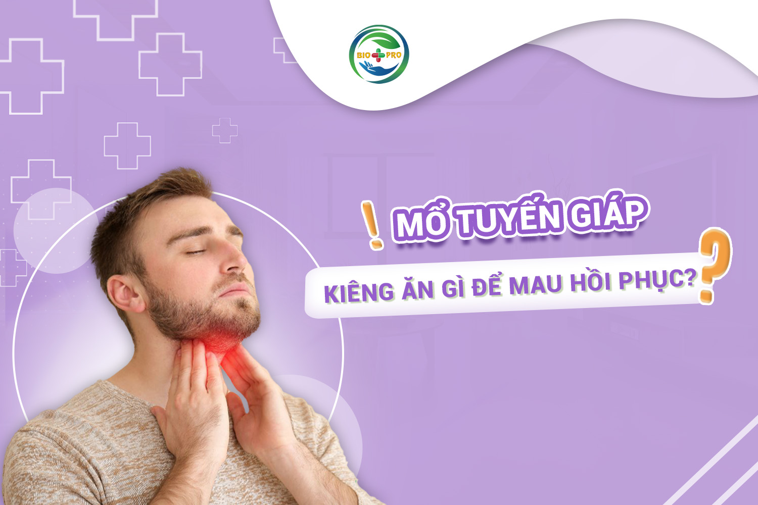 Mổ tuyến giáp kiêng ăn gì để mau hồi phục?