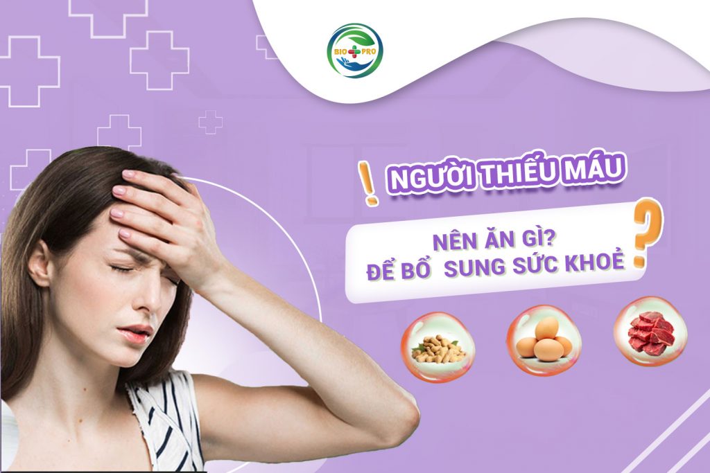 Người thiếu máu nên ăn gì để bổ sung sức khoẻ?