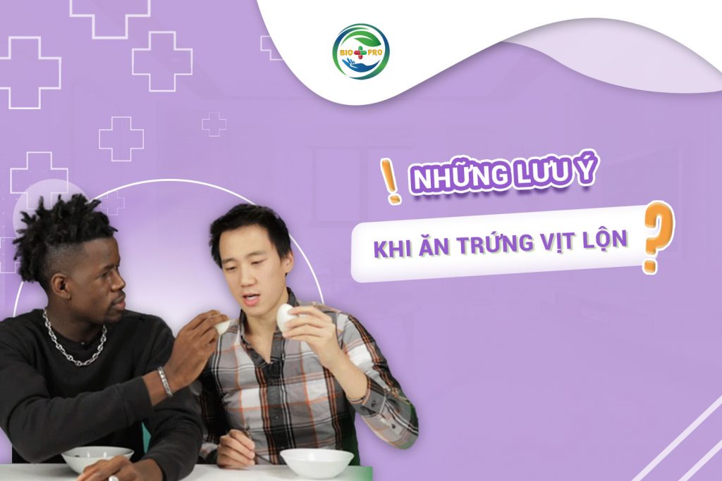 Những lưu ý khi ăn trứng vịt lộn bạn nên biết