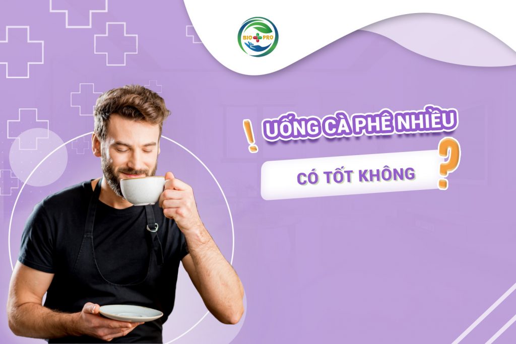 Uống cà phê nhiều có tốt không? Sai lầm thường gặp khi uống cà phê