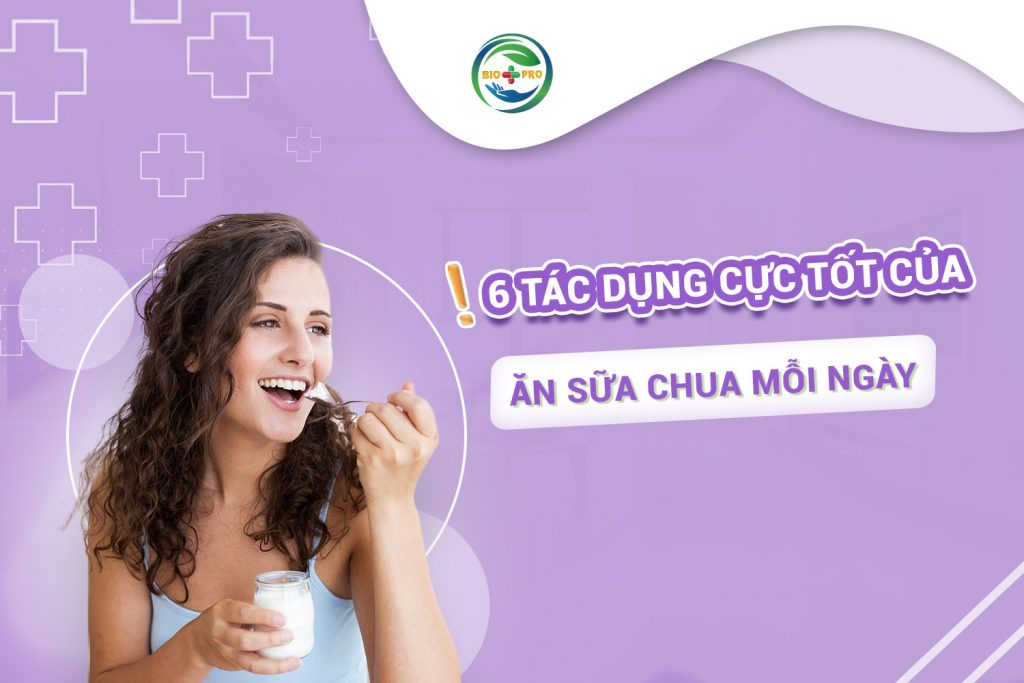6 tác dụng cực tốt của việc ăn sữa chua mỗi ngày