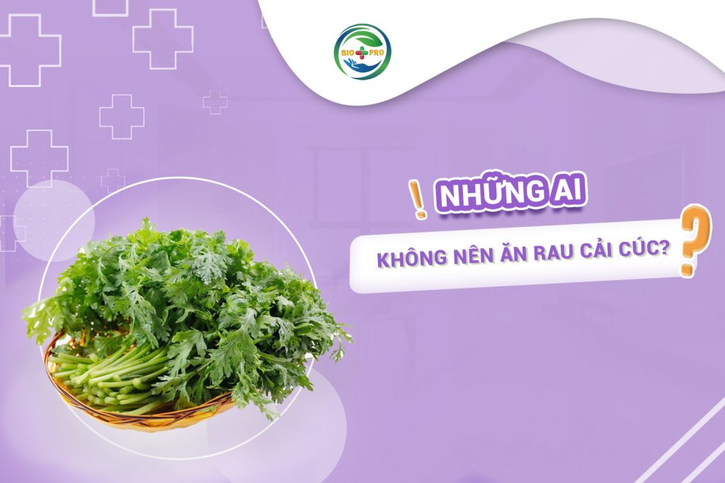Những ai không nên ăn rau cải cúc?