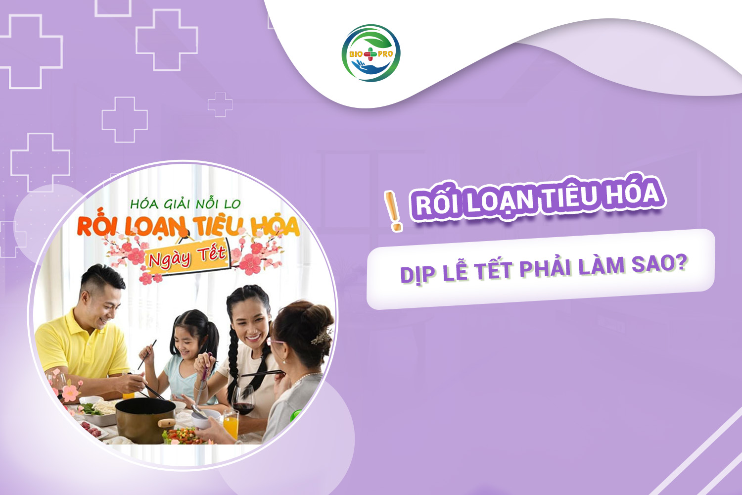 Rối loạn tiêu hóa dịp lễ Tết phải làm sao?