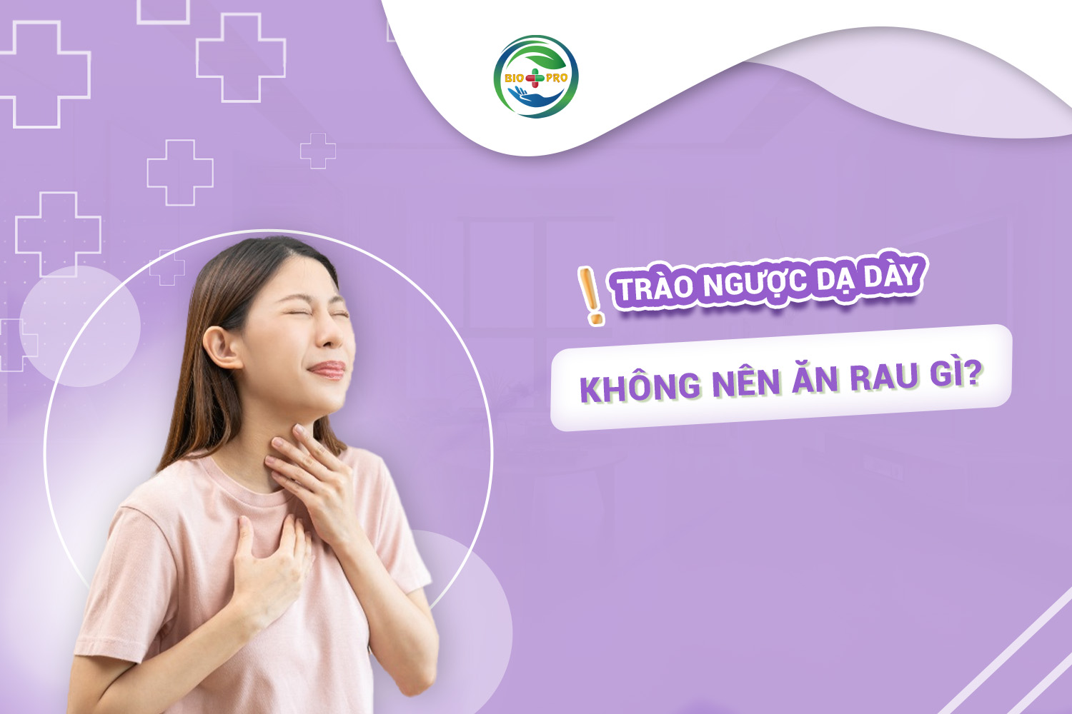 Trào ngược dạ dày không nên ăn rau gì?
