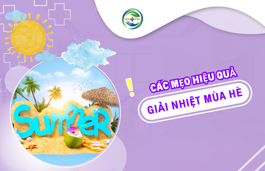 Cách Giải Nhiệt Mùa Hè: 6 Mẹo Hiệu Quả Lời khuyên hữu ích để bạn có thể giải nhiệt tận hưởng mùa hè thoải mái hơn.