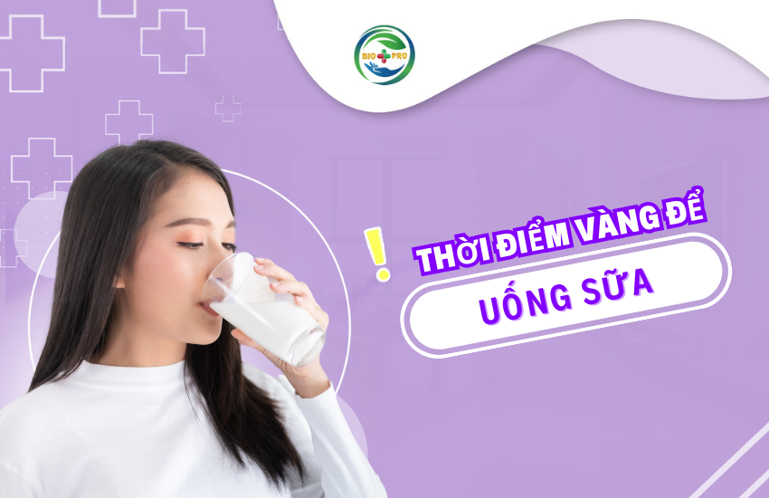 Thời điểm vàng để uống sữa là tốt nhất